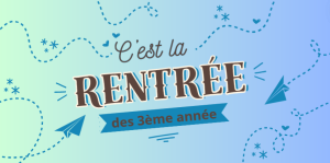 Rentrée des 3e année